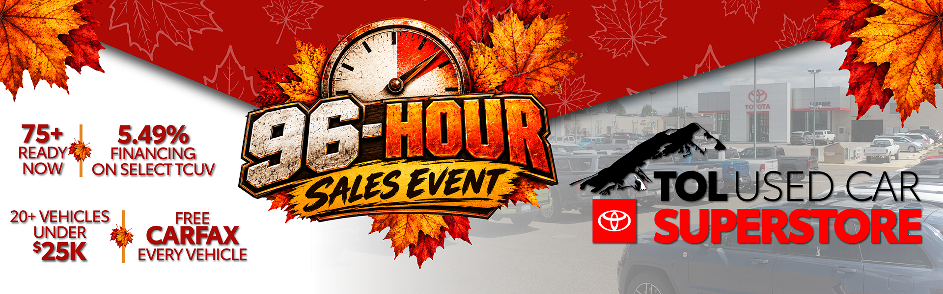 96 Hours of Savings at TOL Used Car Superstore!